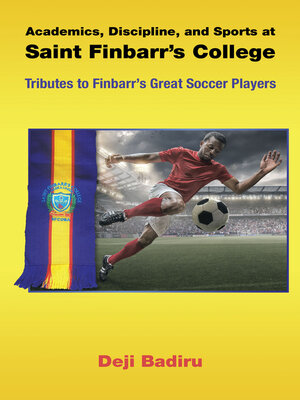 cover image of Academics, Discipline, and Sports at Saint Finbarr's College